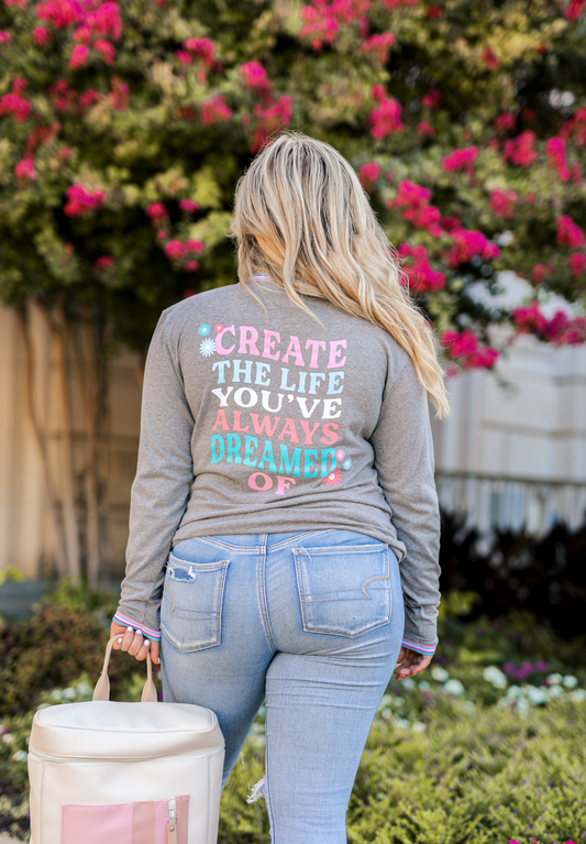 Create the Life LS tshirt
