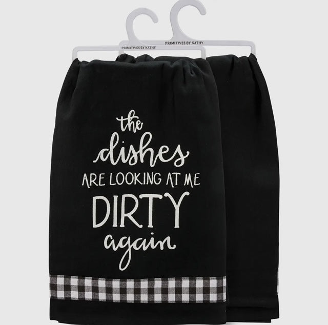 Dishes are Looking at me Dirty Again towel