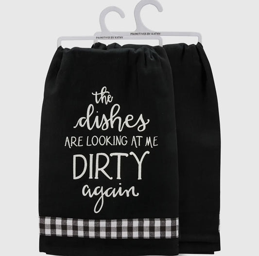 Dishes are Looking at me Dirty Again towel